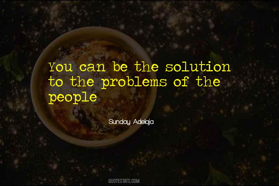 Quotes About Not Solving Problems #576933