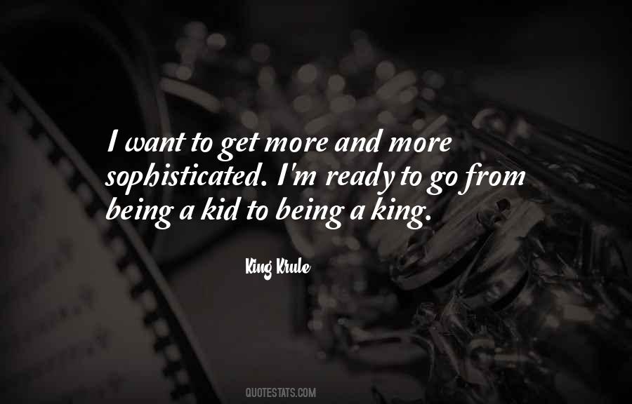 Quotes About Being Sophisticated #1011889