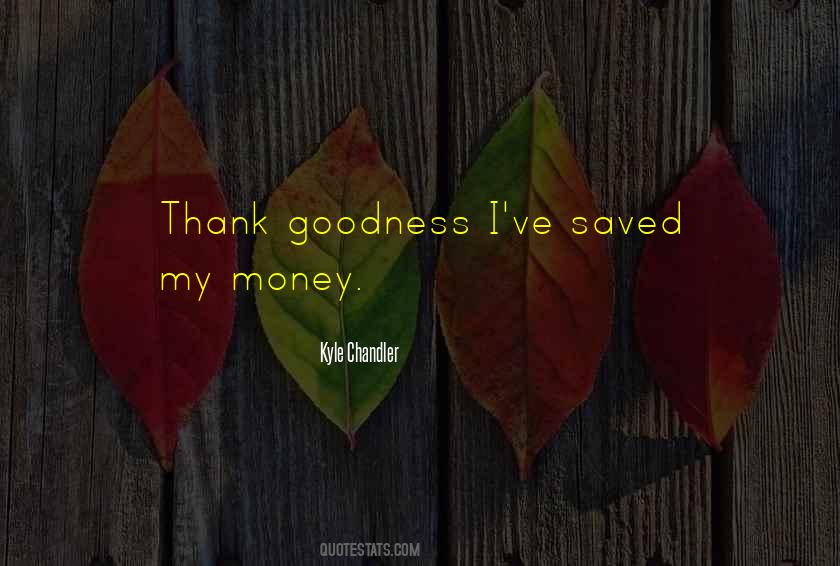Quotes About Money Saved #1560670