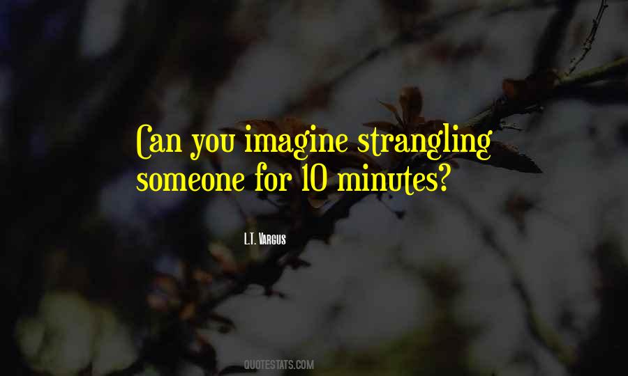 Quotes About Strangling #853064