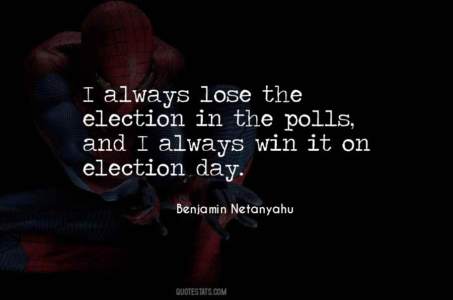 Quotes About Polls #1364969