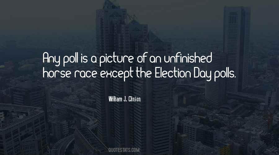 Quotes About Polls #921677