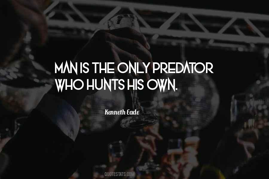 Predatory Behavior Quotes #936401