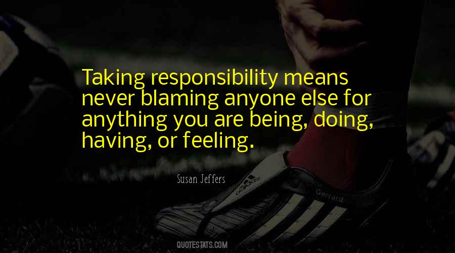 Quotes About Taking Responsibility #1246564