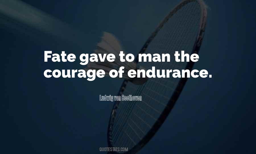 Courage Fate Quotes #1001892