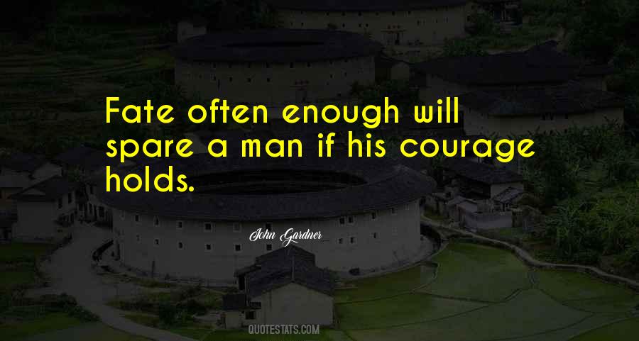 Courage Fate Quotes #790763