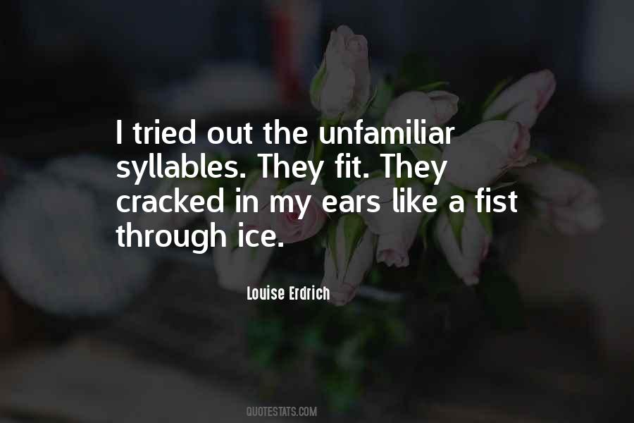 Quotes About Unfamiliar #1425222