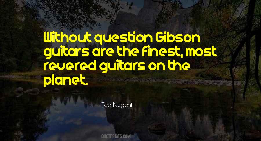Quotes About Gibson Guitars #886689