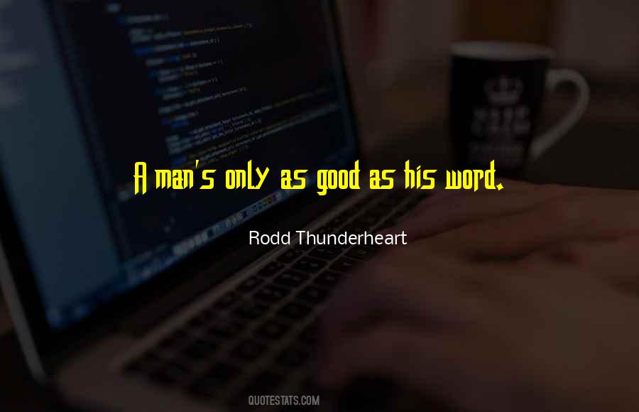 Quotes About A Man's Word #970422