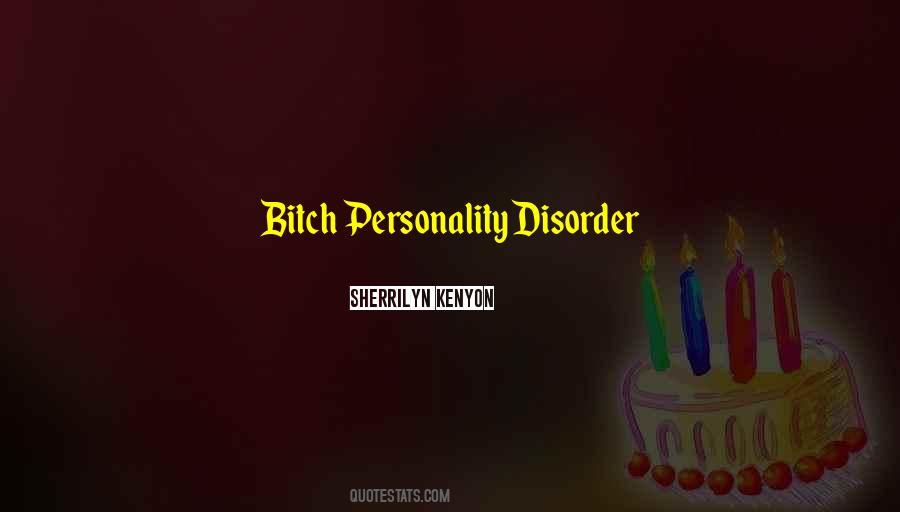 Quotes About Personality Disorder #444778