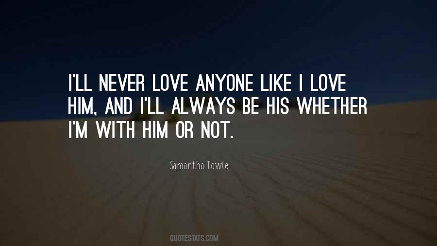 Quotes About Love Him #1441769