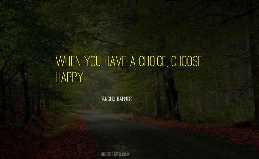 Quotes About Choose #1810451
