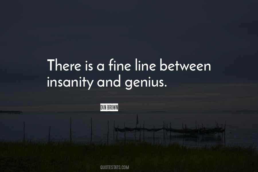 Quotes About Genius And Insanity #1673963