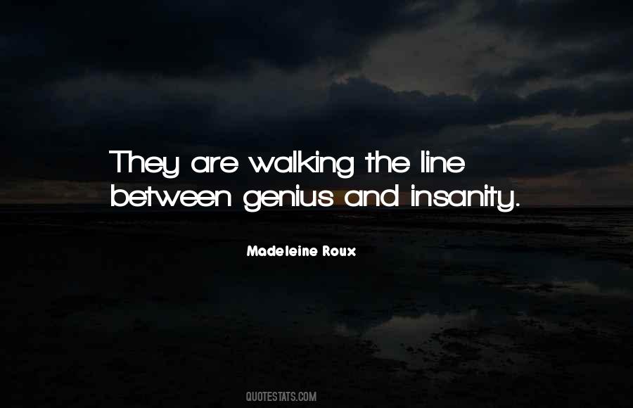 Quotes About Genius And Insanity #1776051