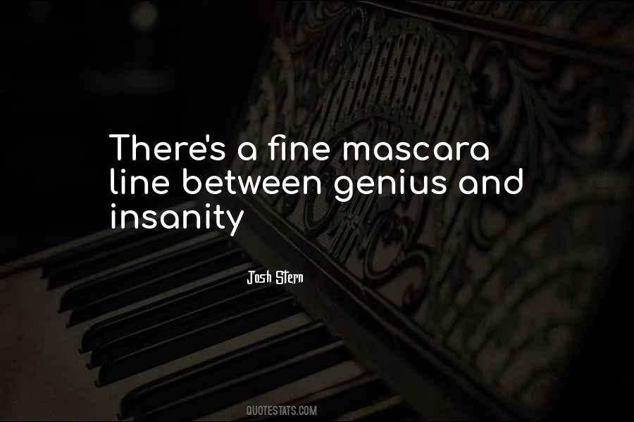 Quotes About Genius And Insanity #739