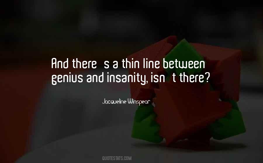 Quotes About Genius And Insanity #748665