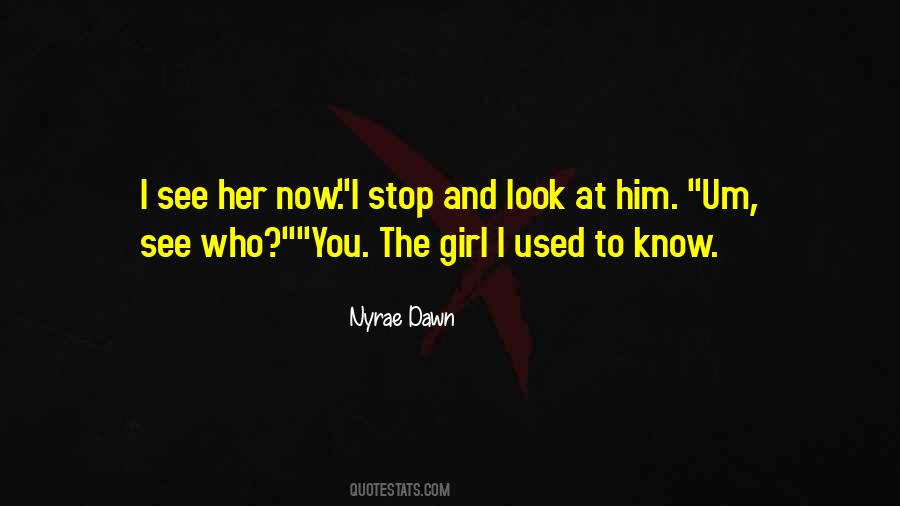 Girl She Used To Be Quotes #1874384