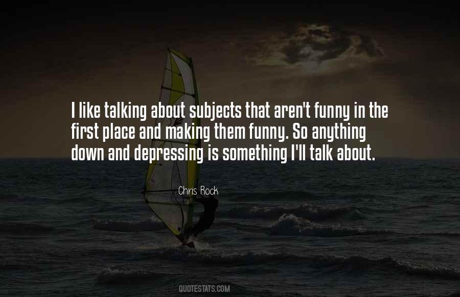 Quotes About Talking Down To Someone #203756