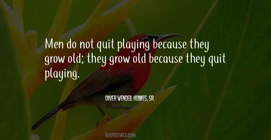 Do Not Grow Old Quotes #1289483