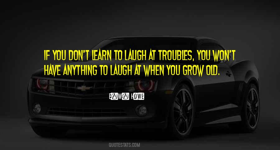 Do Not Grow Old Quotes #171546