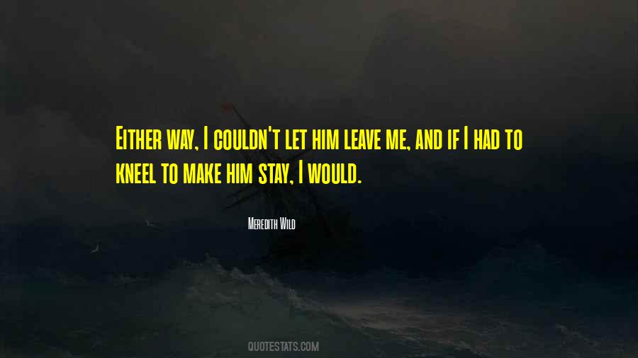 Leave Her Wild Quotes #1378052
