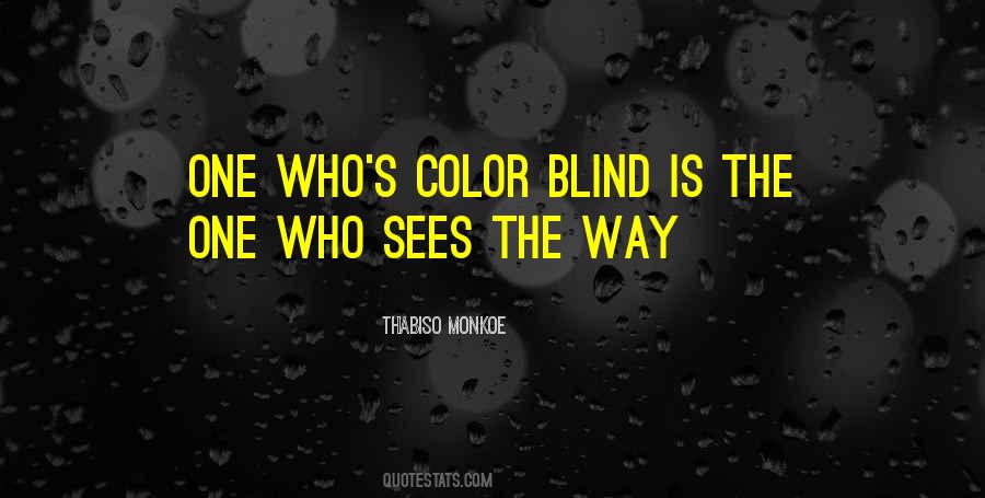 Quotes About Color Blind #1327676