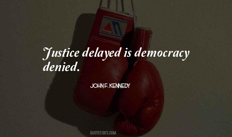 Quotes About Delayed Justice #1469983