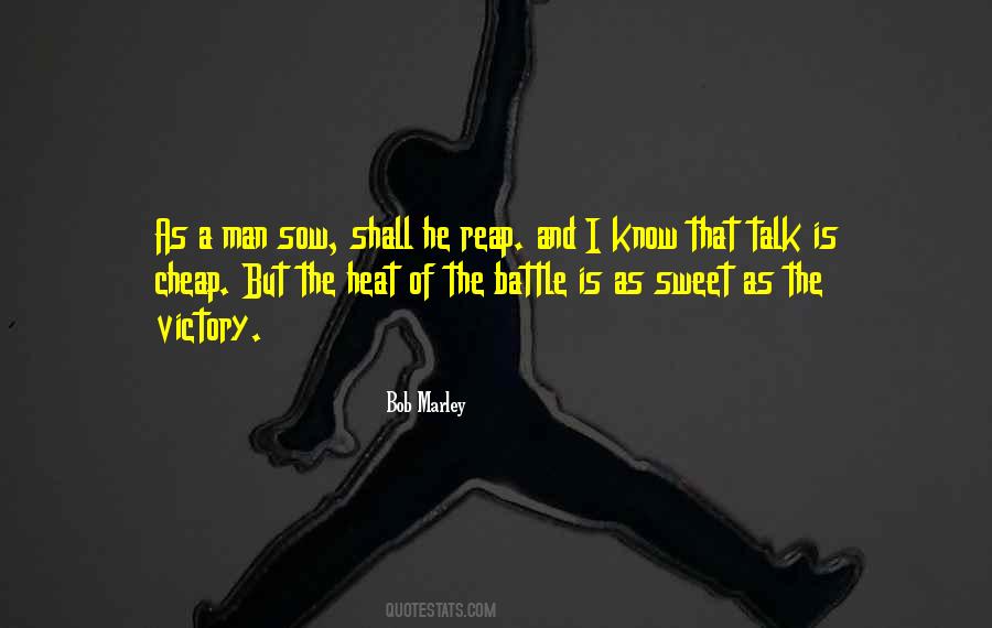 Quotes About The Heat Of Battle #1151513