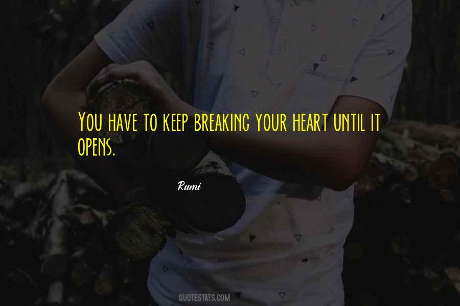 Quotes About Breaking Your Heart #333354