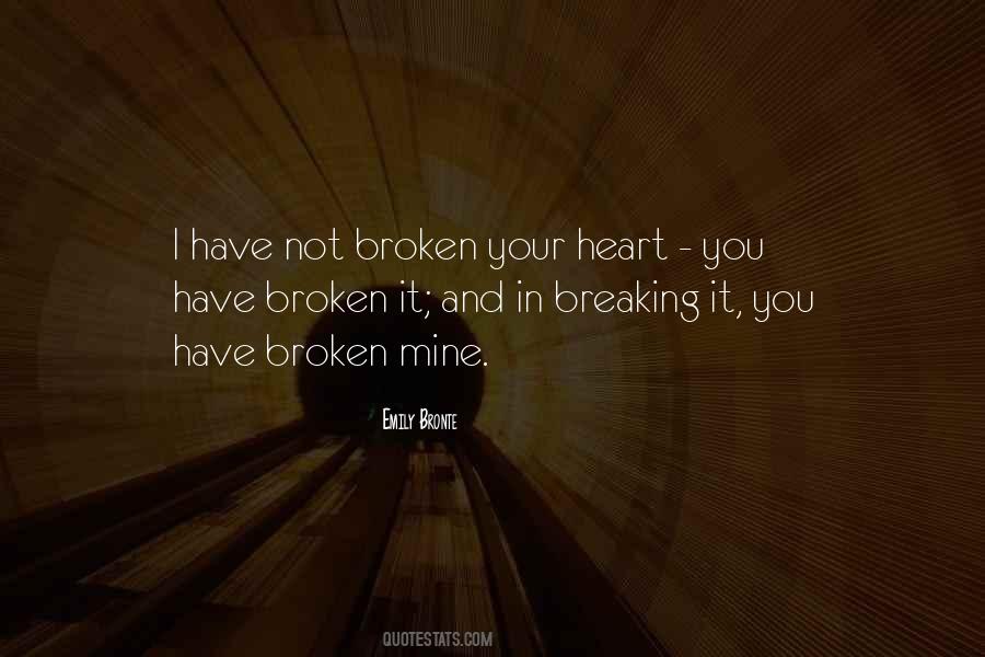 Quotes About Breaking Your Heart #900097