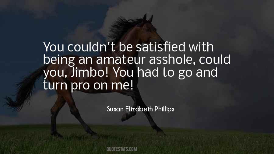 Quotes About Being Satisfied With What You Have #245493