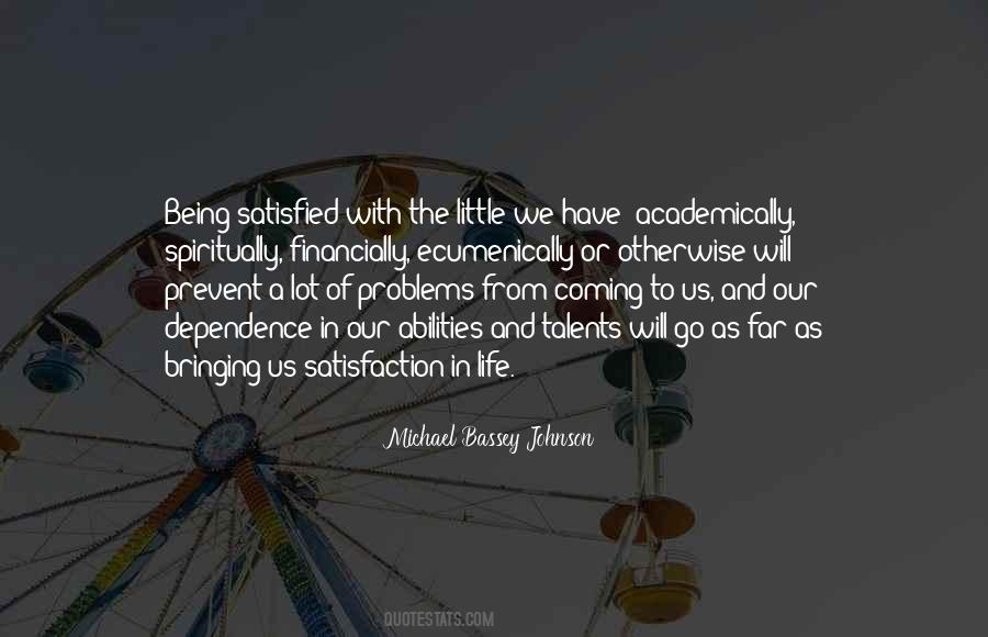 Quotes About Being Satisfied With What You Have #414443