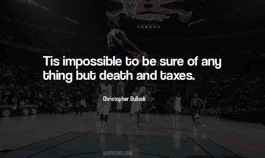 Quotes About Death And Taxes #1516433