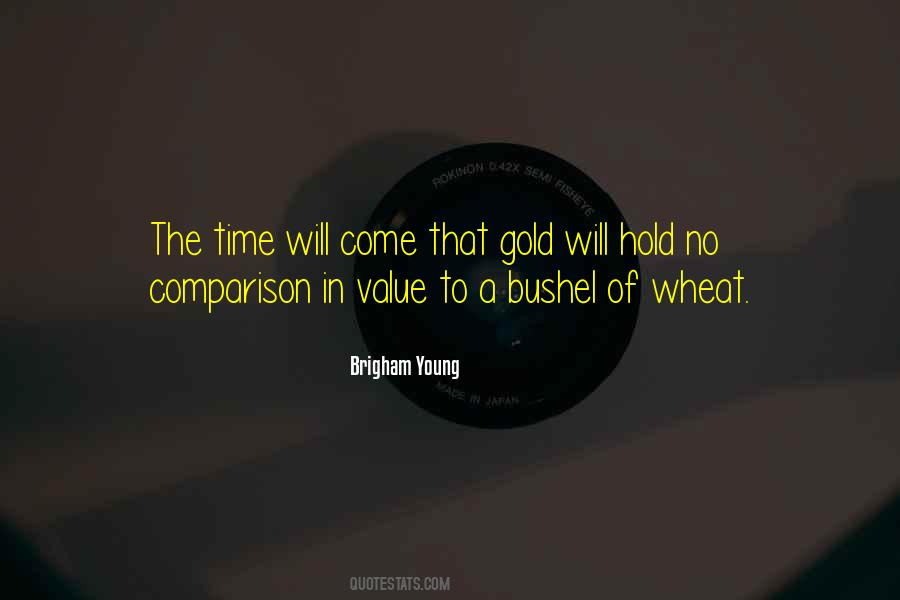 Quotes About The Time Will Come #1816533