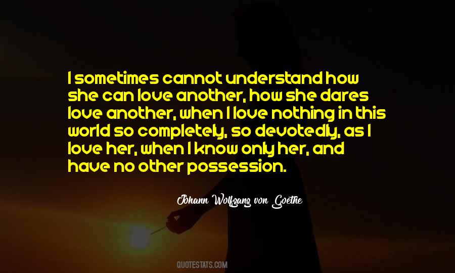 Quotes About Possession And Love #1294764