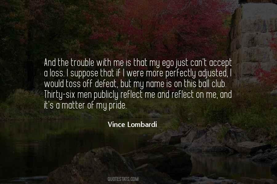 Quotes About Ego And Pride #45417