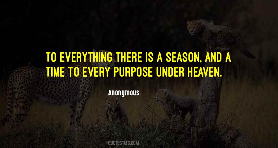 Quotes About To Everything There Is A Season #1514380