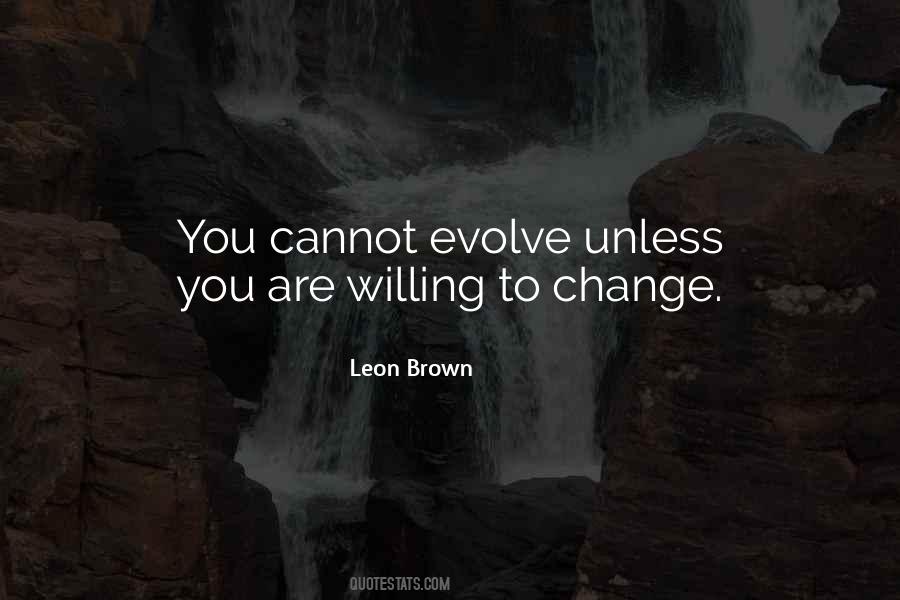 Quotes About Willing To Change #1329591