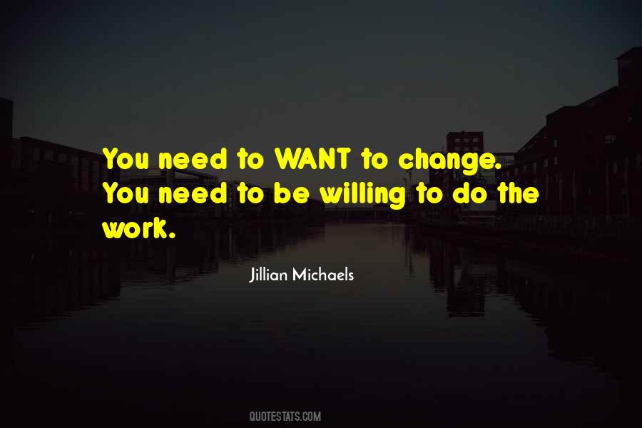 Quotes About Willing To Change #437852
