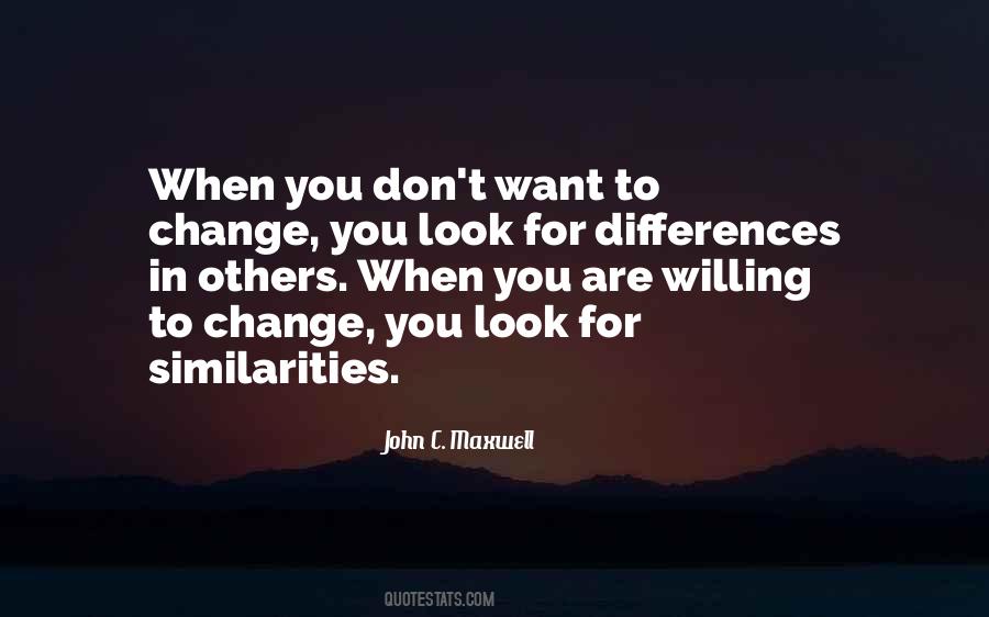 Quotes About Willing To Change #680869