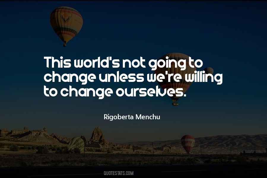 Quotes About Willing To Change #860607