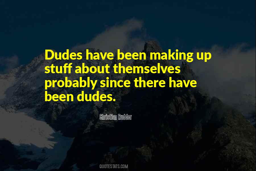 Quotes About Dudes #1068836