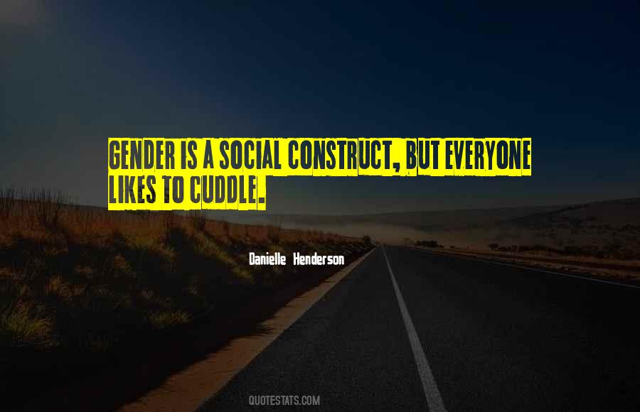 Gender Is A Social Construct Quotes #1415506