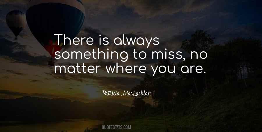 Quotes About No Matter Where You Are #1513152