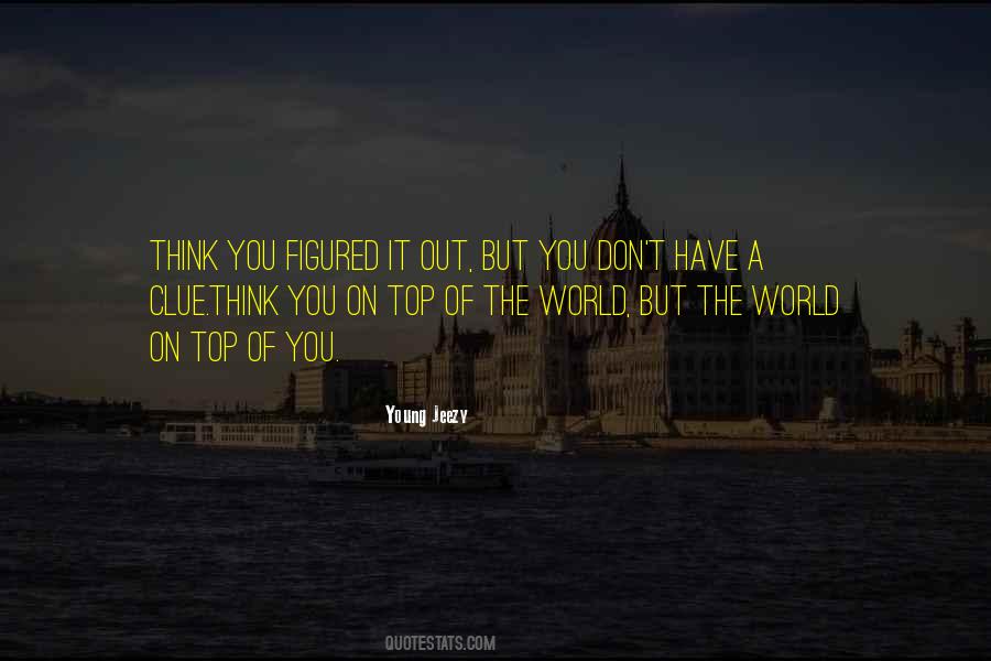 Quotes About On Top Of The World #268634