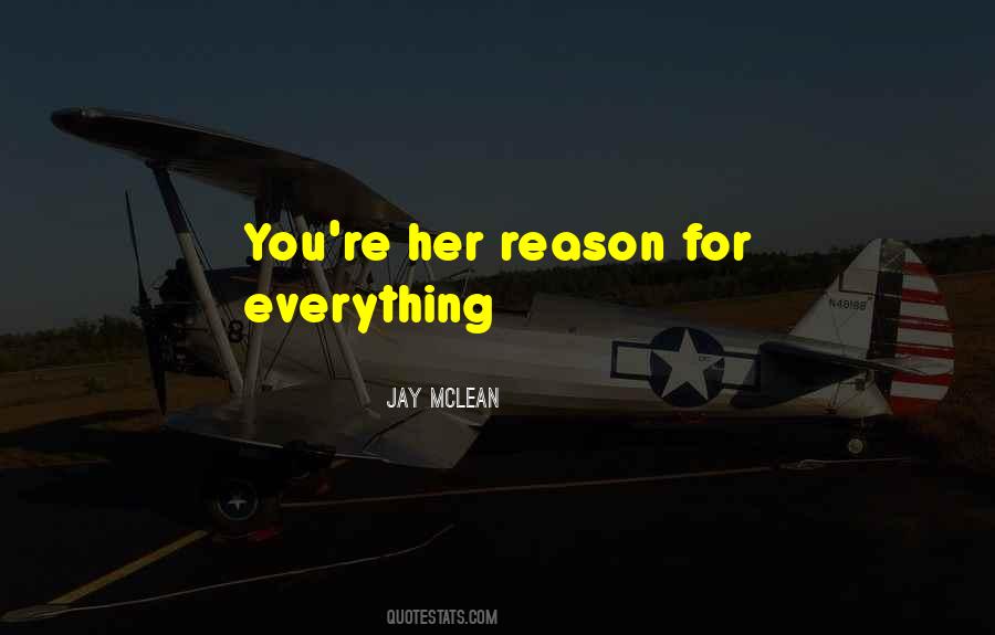 Quotes About Reason For Everything #441055