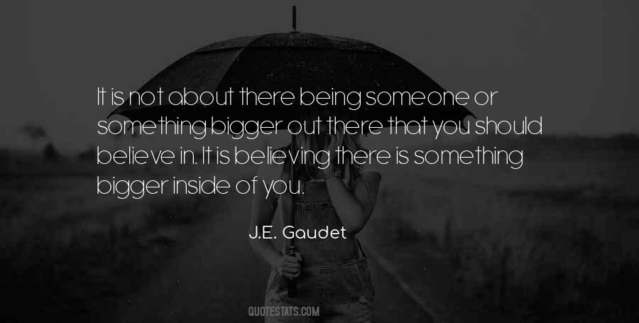 Quotes About Being Someone #1419337