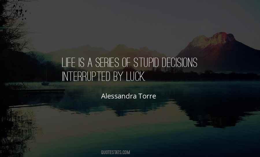 Quotes About Stupid Decisions #1391035
