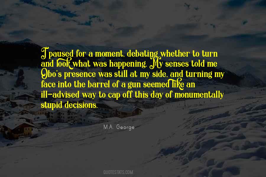 Quotes About Stupid Decisions #236414