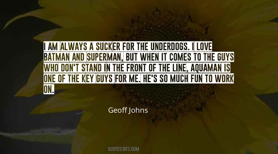 Quotes About The Guys #1174142